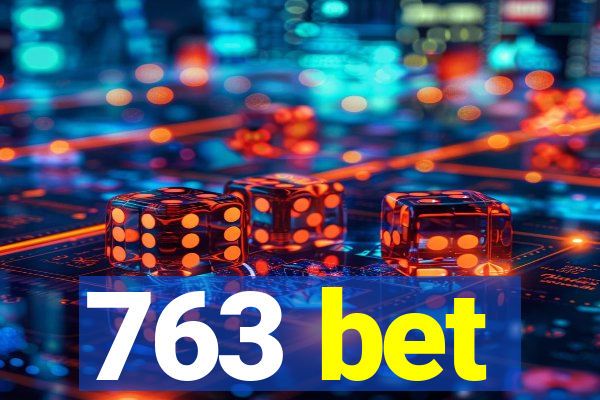 763 bet